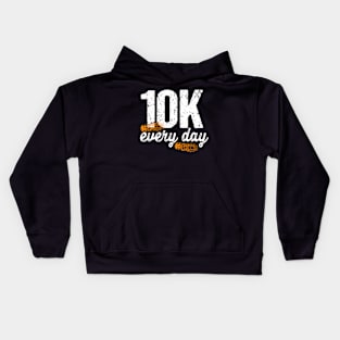 10k Every Day 10000 Steps Health Fitness Goals Walking Kids Hoodie